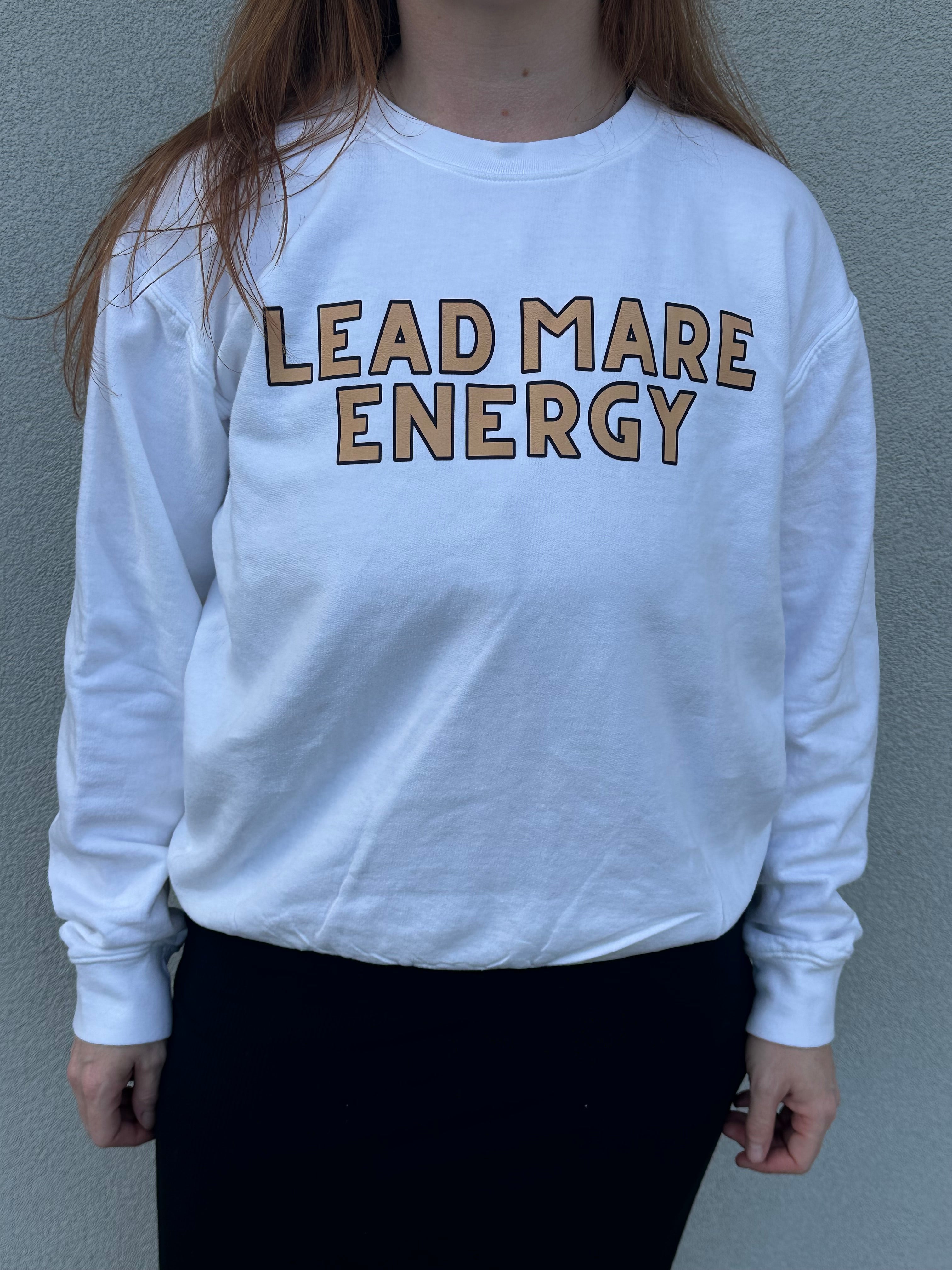 Lead Mare Energy Sweatshirt