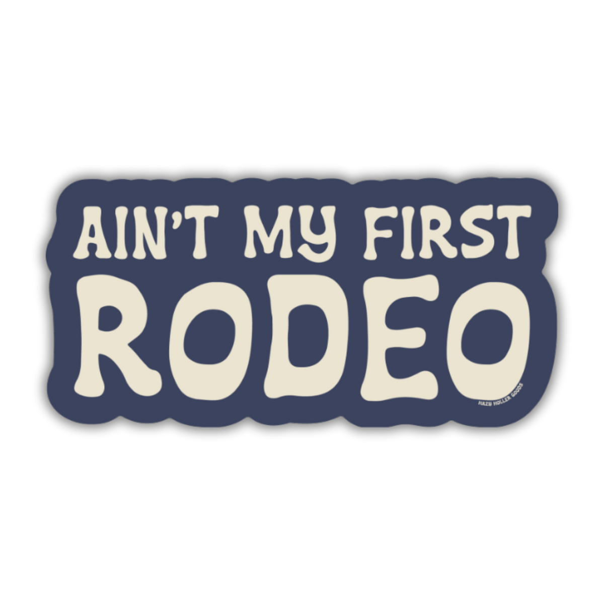 Ain't My First Rodeo Western Sticker
